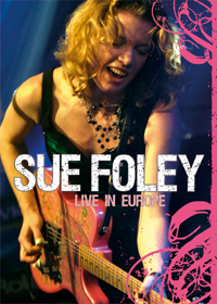 Sue Foley - 2006 Live In Europe